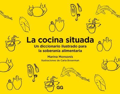 La cocina situada Un diccionario ilustrado para la soberanía alimentaria