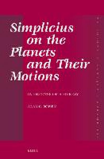 Simplicius on the Planets and Their Motions: In Defense of a Heresy