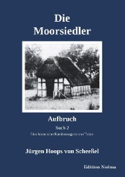 Die Moorsiedler Buch 2: Aufbruch