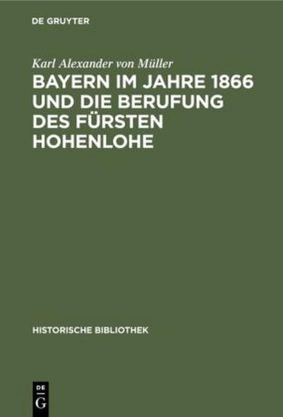 Bayern im Jahre 1866 und die Berufung des Fürsten Hohenlohe
