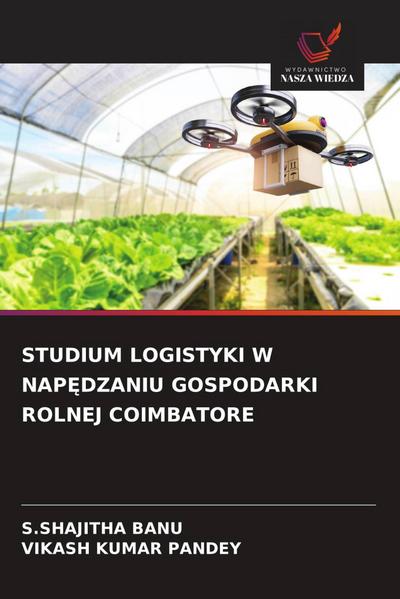 STUDIUM LOGISTYKI W NAP¿DZANIU GOSPODARKI ROLNEJ COIMBATORE