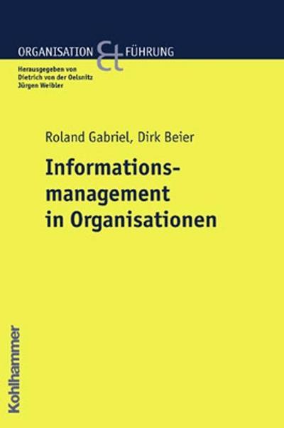 Informationsmanagement in Organisationen (Organisation und Führung)