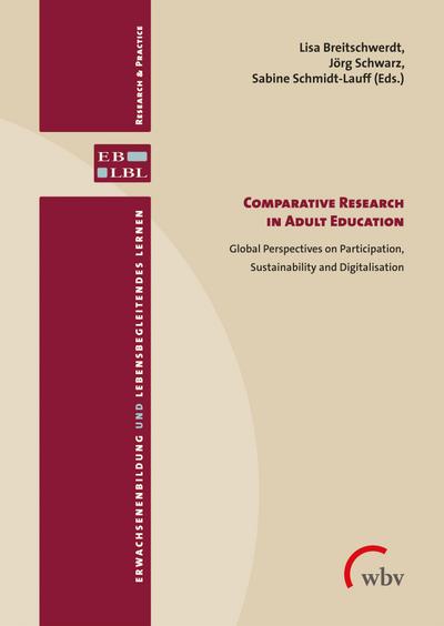 Comparative Research in Adult Education: Global Perspectives on Participation, Sustainability and Digitalisation (Erwachsenenbildung und lebensbegleitendes Lernen)