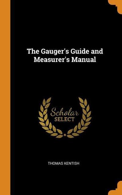 The Gauger’s Guide and Measurer’s Manual