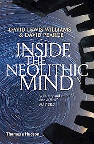 Inside the Neolithic Mind: Consciousness, Cosmos, and the Realm of the Gods