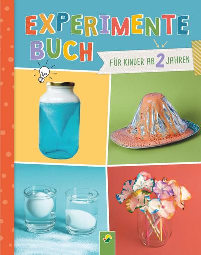 Experimente-Buch für Kinder ab 2 Jahren: 28 einfache Experimente für jeden Tag I Gemeinsam forschen und spielerisch fördern