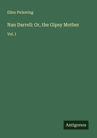 Nan Darrell: Or, the Gipsy Mother