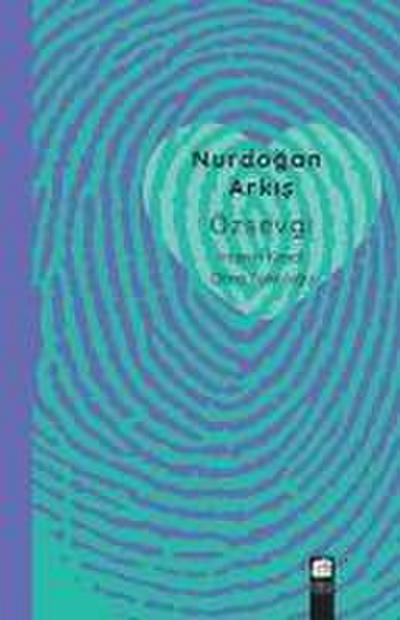 Özsevgi - Insanin Kendi Olma Yolculugu