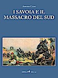 I Savoia e il Massacro del Sud