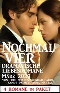 Nochmal vier dramatische Liebesromane März 2023: 4 Romane im Paket