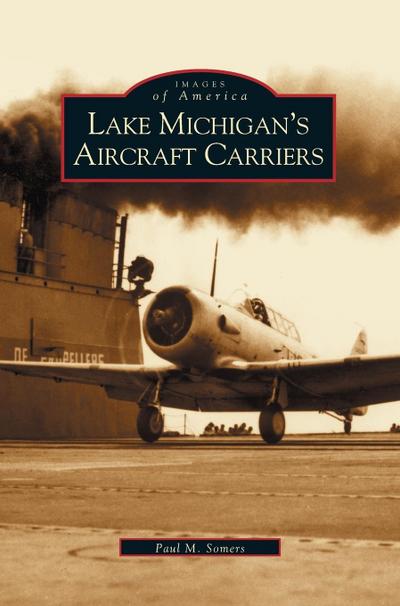 Lake Michigan’s Aircraft Carriers