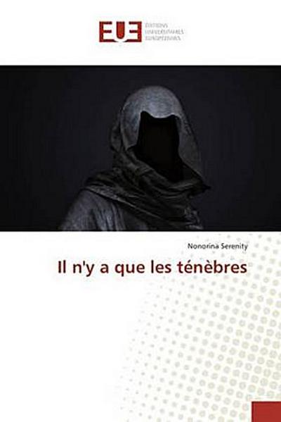 Il n’y a que les ténèbres