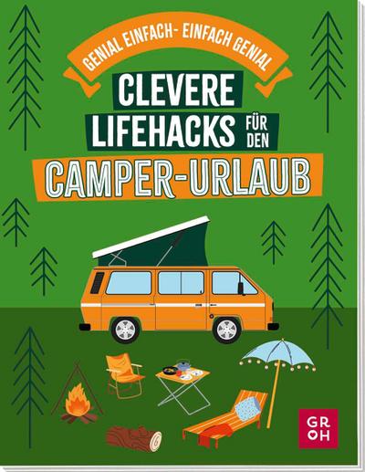 Clevere Lifehacks für den Camper-Urlaub