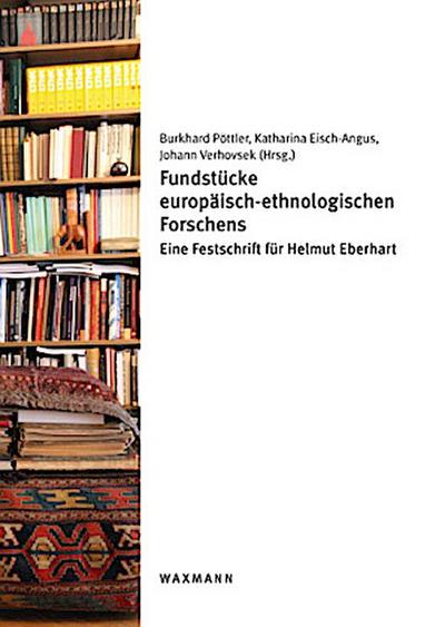 Fundstücke europäisch-ethnologischen Forschens