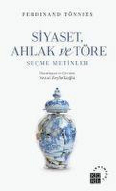 Siyaset Ahlak ve Töre - Secme Metinler