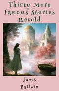 Thirty More Famous Stories