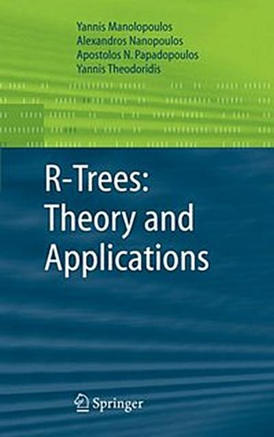 R-Trees: Theory and Applications