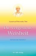 Die vergessene Weisheit: Die Kunst des Channelns · Teil 4