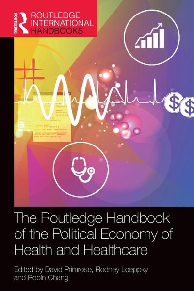 The Routledge Handbook of the Political Economy of Health and Healthcare