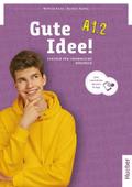 Gute Idee! A1.2: Deutsch für Jugendliche.Deutsch als Fremdsprache / Kursbuch plus interaktive Version