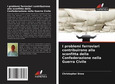 I problemi ferroviari contribuirono alla sconfitta della Confederazione nella Guerra Civile
