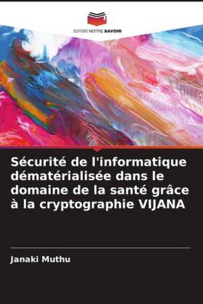 Sécurité de l’informatique dématérialisée dans le domaine de la santé grâce à la cryptographie VIJANA