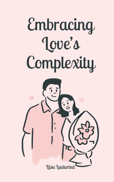 Embracing Love’s Complexity