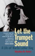 Let The Trumpet Sound: A Life Of Martin Luther King Jr