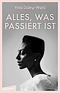 Alles, was passiert ist von Yrsa Daley-Ward | Ebook