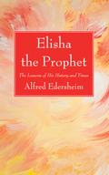 Elisha the Prophet