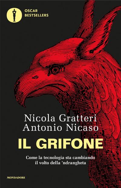Il grifone. Come la tecnologia sta cambiando il volto della ’ndrangheta