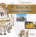 Kleines ABC des Meissener Porzellans