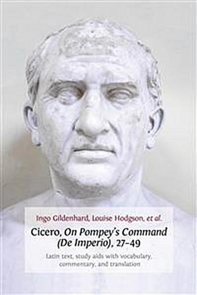 Cicero, On Pompey’s Command (De Imperio), 27-49