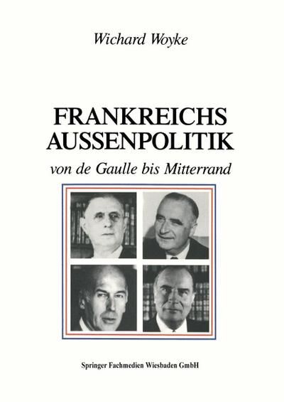Frankreichs Außenpolitik von de Gaulle bis Mitterrand
