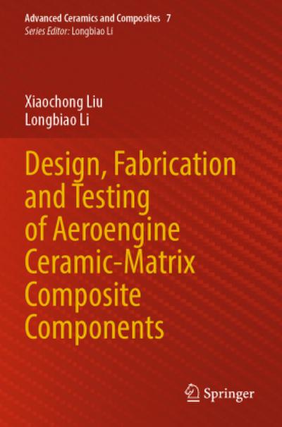 Design, Fabrication and Testing of Aeroengine Ceramic-Matrix Composite Components