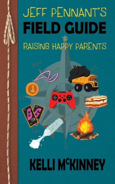 Jeff Pennant’s Field Guide To Raising Happy Parents