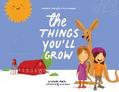 The Things You’ll Grow