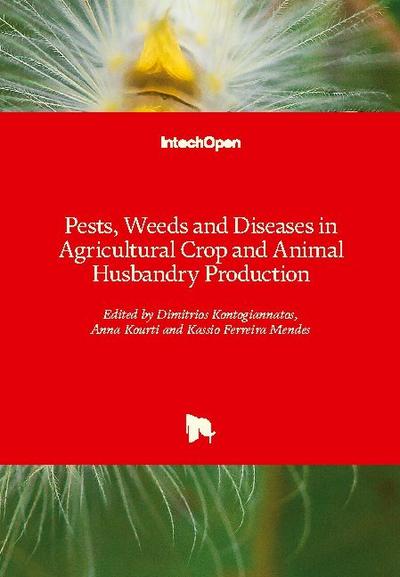 Pests, Weeds and Diseases in Agricultural Crop and Animal Husbandry Production