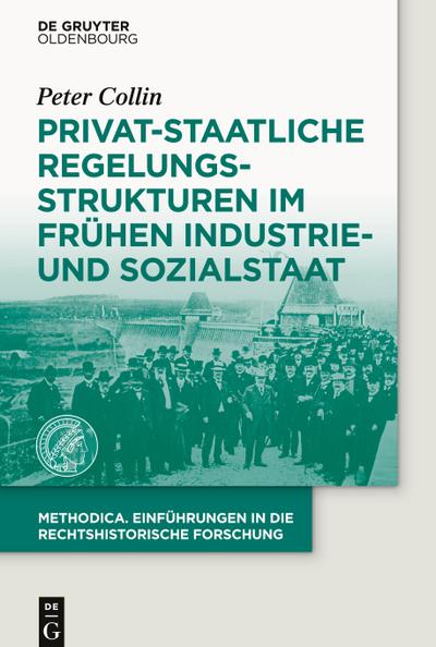 Privat-staatliche Regelungsstrukturen im frühen Industrie- und Sozialstaat