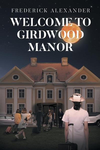 WELCOME TO GIRDWOOD MANOR