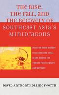 The Rise, the Fall, and the Recovery of Southeast Asia’s Minidragons