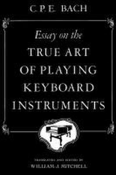 Essay on the True Art of Playing Keyboard Instruments