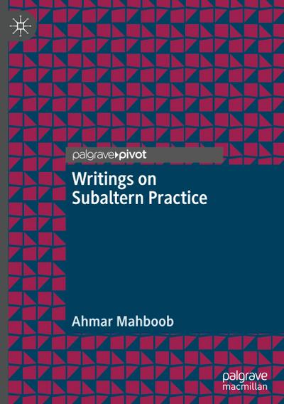 Writings on Subaltern Practice