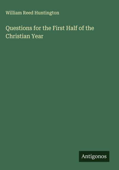 Questions for the First Half of the Christian Year