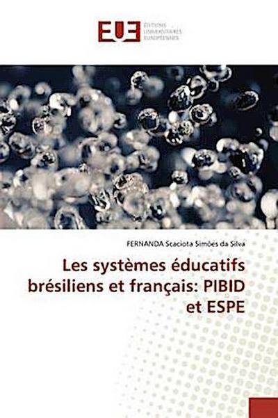 Les systèmes éducatifs brésiliens et français: PIBID et ESPE