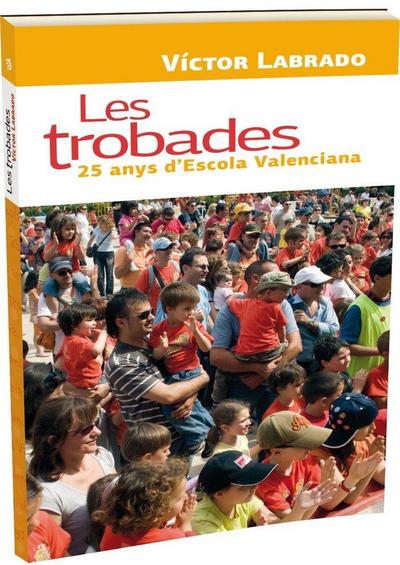 Les trobades. 25 anys d’Escola Valenciana
