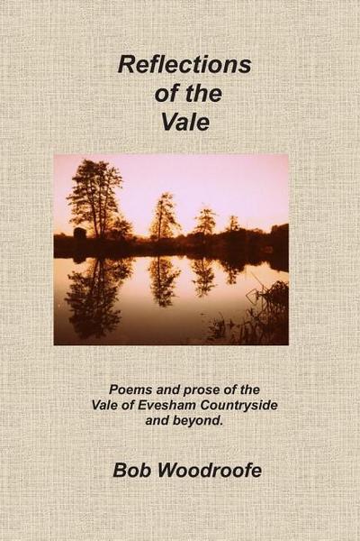 Reflections of the Vale: Poems and prose of the Evesham countryside and beyond