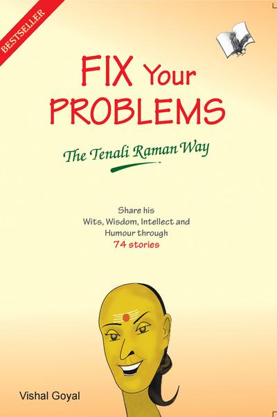 Fix Your Problems - The Tenali Raman Way