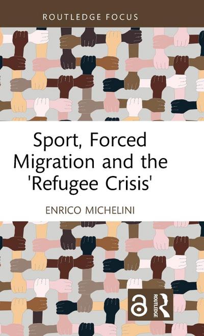 Sport, Forced Migration and the ’Refugee Crisis’