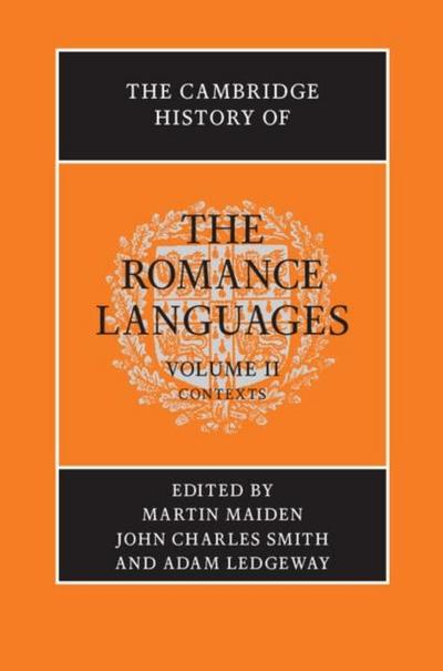 Cambridge History of the Romance Languages: Volume 2, Contexts